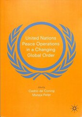 United Nations Peace Operations in a Changing Global Order 1st ed. 2019 cena un informācija | Enciklopēdijas, uzziņu literatūra | 220.lv