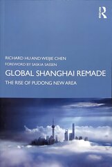 Global Shanghai Remade: The Rise of Pudong New Area цена и информация | Энциклопедии, справочники | 220.lv