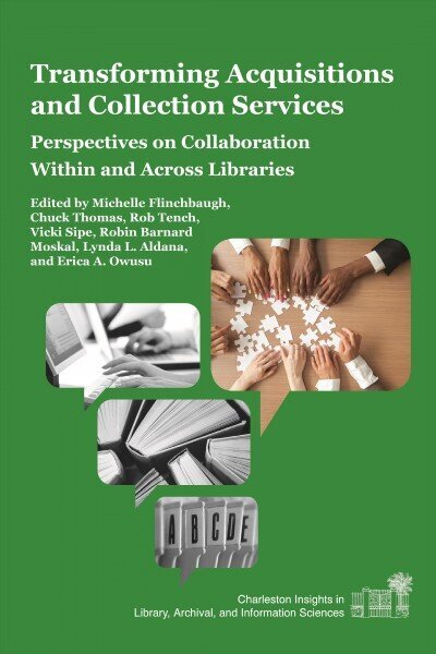 Transforming Acquisitions and Collection Services: Perspectives on Collaboration Within and Across Libraries цена и информация | Enciklopēdijas, uzziņu literatūra | 220.lv