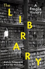 Library: A Fragile History Main cena un informācija | Enciklopēdijas, uzziņu literatūra | 220.lv