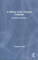 History of the Chinese Language 2nd edition цена и информация | Энциклопедии, справочники | 220.lv