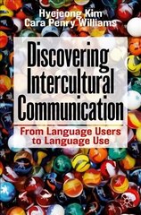 Discovering Intercultural Communication: From Language Users to Language Use 1st ed. 2021 цена и информация | Энциклопедии, справочники | 220.lv