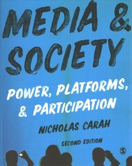 Media and Society: Power, Platforms, and Participation 2nd Revised edition cena un informācija | Enciklopēdijas, uzziņu literatūra | 220.lv