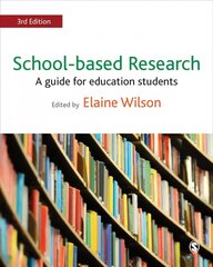 School-based Research: A Guide for Education Students 3rd Revised edition цена и информация | Энциклопедии, справочники | 220.lv