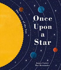 Once Upon a Star: The Story of Our Sun цена и информация | Книги для подростков и молодежи | 220.lv