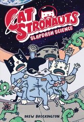 CatStronauts: Slapdash Science цена и информация | Книги для подростков и молодежи | 220.lv