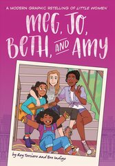 Meg, Jo, Beth, and Amy: A Graphic Novel: A Modern Retelling of Little Women cena un informācija | Grāmatas pusaudžiem un jauniešiem | 220.lv