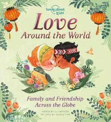 Love Around The World: Family and Friendship Around the World цена и информация | Книги для детей | 220.lv