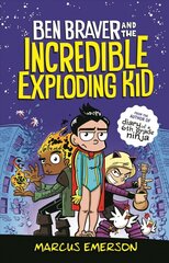 Ben Braver and the Incredible Exploding Kid цена и информация | Книги для подростков и молодежи | 220.lv