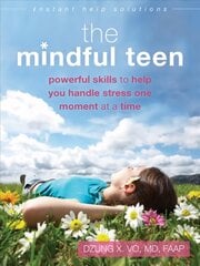 Mindful Teen: Powerful Skills to Help You Handle Stress One Moment at a Time цена и информация | Книги для подростков  | 220.lv