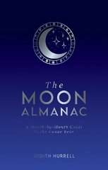Moon Almanac: A Month-by-Month Guide to the Lunar Year цена и информация | Энциклопедии, справочники | 220.lv