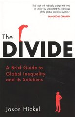 Divide: A Brief Guide to Global Inequality and its Solutions цена и информация | Энциклопедии, справочники | 220.lv