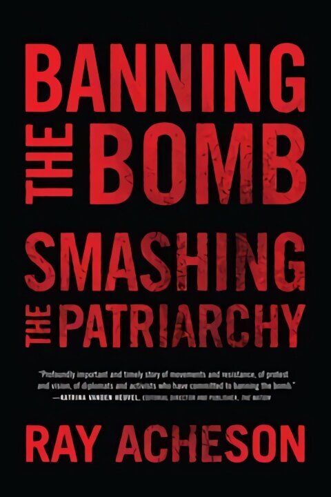 Banning the Bomb, Smashing the Patriarchy cena un informācija | Enciklopēdijas, uzziņu literatūra | 220.lv