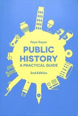 Public History: A Practical Guide 2nd edition cena un informācija | Enciklopēdijas, uzziņu literatūra | 220.lv