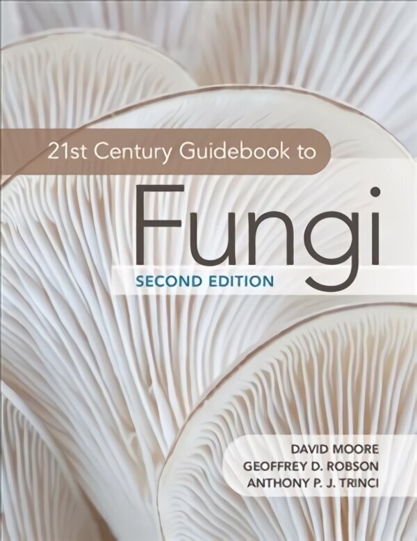 21st Century Guidebook to Fungi 2nd Revised edition cena un informācija | Enciklopēdijas, uzziņu literatūra | 220.lv