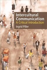 Intercultural Communication: A Critical Introduction 2nd edition цена и информация | Энциклопедии, справочники | 220.lv