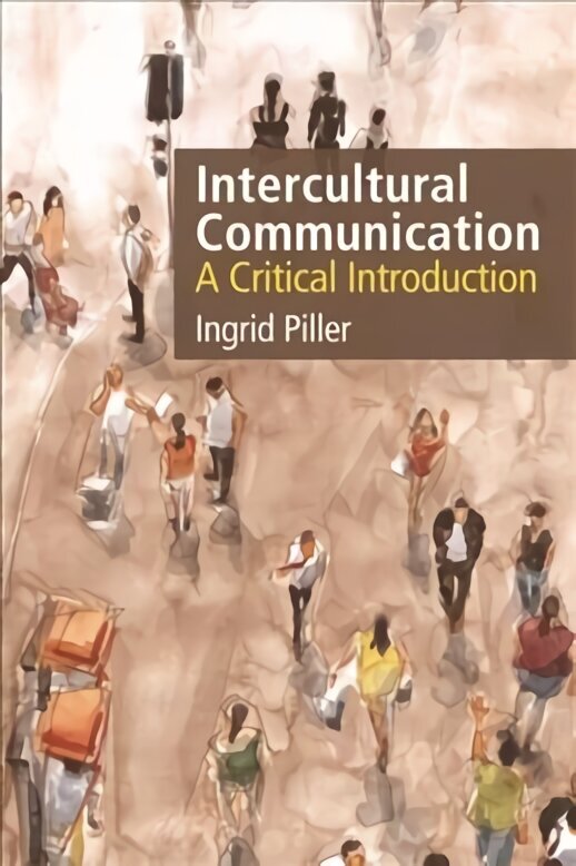 Intercultural Communication: A Critical Introduction 2nd edition cena un informācija | Enciklopēdijas, uzziņu literatūra | 220.lv