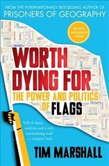 Worth Dying For: The Power and Politics of Flags cena un informācija | Enciklopēdijas, uzziņu literatūra | 220.lv