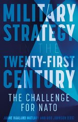 Military Strategy in the 21st Century: The Challenge for NATO цена и информация | Энциклопедии, справочники | 220.lv