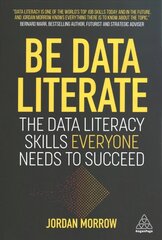 Be Data Literate: The Data Literacy Skills Everyone Needs To Succeed cena un informācija | Enciklopēdijas, uzziņu literatūra | 220.lv