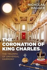 Coronation of King Charles, The - The Triumph of Universal Harmony цена и информация | Энциклопедии, справочники | 220.lv