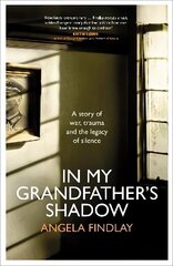 In My Grandfather's Shadow: A story of war, trauma and the legacy of silence cena un informācija | Vēstures grāmatas | 220.lv