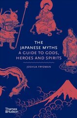 Japanese Myths: A Guide to Gods, Heroes and Spirits цена и информация | Исторические книги | 220.lv