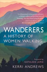 Wanderers: A History of Women Walking цена и информация | Исторические книги | 220.lv