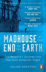 Madhouse at the End of the Earth: The Belgica's Journey into the Dark Antarctic Night cena un informācija | Vēstures grāmatas | 220.lv