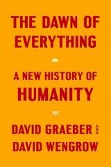 Dawn of Everything: A New History of Humanity цена и информация | Исторические книги | 220.lv