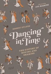 Dancing in Time: The History of Moving and Shaking cena un informācija | Vēstures grāmatas | 220.lv