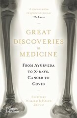 Great Discoveries in Medicine: From Ayurveda to X-rays, Cancer to Covid cena un informācija | Vēstures grāmatas | 220.lv