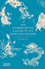 Chinese Myths: A Guide to the Gods and Legends цена и информация | Исторические книги | 220.lv