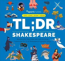 TL;DR Shakespeare: Dynamically Illustrated Plot and Character Summaries for 12 of Shakespeare's Greatest Plays цена и информация | Исторические книги | 220.lv