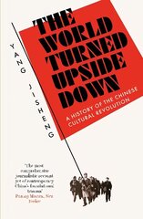World Turned Upside Down: A History of the Chinese Cultural Revolution cena un informācija | Vēstures grāmatas | 220.lv