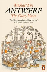 Antwerp: The Glory Years цена и информация | Исторические книги | 220.lv