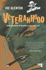 Veteranhood: Rage and Hope in British Ex-Military Life New edition cena un informācija | Vēstures grāmatas | 220.lv