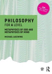 Philosophy for A Level: Metaphysics of God and Metaphysics of Mind цена и информация | Исторические книги | 220.lv