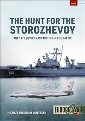 Hunt for the Storozhevoy: The 1975 Soviet Navy Mutiny in the Baltic cena un informācija | Vēstures grāmatas | 220.lv