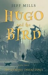 Hugo and the Bird: The Witches' Inheritance cena un informācija | Grāmatas pusaudžiem un jauniešiem | 220.lv