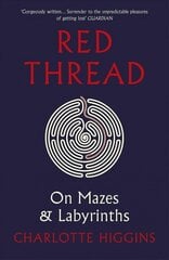 Red Thread: On Mazes and Labyrinths cena un informācija | Vēstures grāmatas | 220.lv