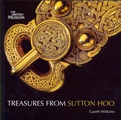 Treasures from Sutton Hoo cena un informācija | Vēstures grāmatas | 220.lv