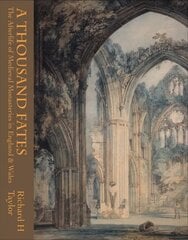 Thousand Fates: The Afterlife of Medieval Monasteries in England & Wales cena un informācija | Vēstures grāmatas | 220.lv