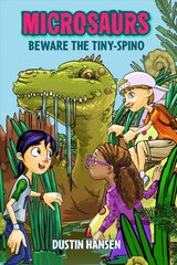 Microsaurs: Beware the Tiny-Spino цена и информация | Книги для подростков и молодежи | 220.lv