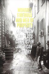 Mongrel Firebugs and Men of Property: Capitalism and Class Conflict in American History цена и информация | Исторические книги | 220.lv