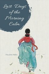 Last Days of the Morning Calm цена и информация | Книги для подростков  | 220.lv