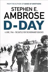 D-Day: June 6, 1944: The Battle For The Normandy Beaches Reissue cena un informācija | Vēstures grāmatas | 220.lv