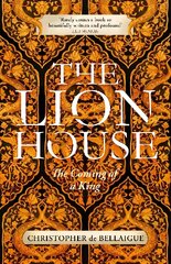Lion House: The Coming of A King цена и информация | Исторические книги | 220.lv