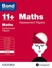 Bond 11plus: Maths: Assessment Papers: 6-7 years, 6-7 years цена и информация | Книги для подростков и молодежи | 220.lv