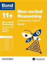 Bond 11plus: Non-verbal Reasoning: Assessment Papers: 11plus-12plus years Book 1, Book 1 цена и информация | Книги для подростков и молодежи | 220.lv